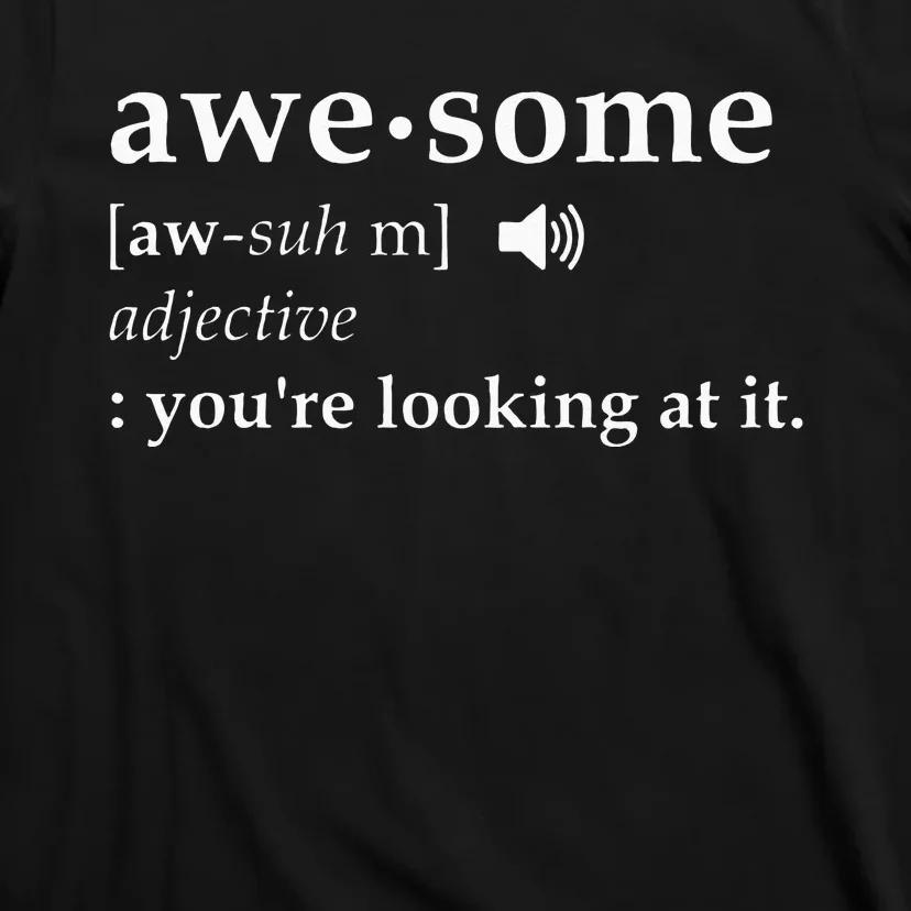 Awesome Definition Im Awesome Funny T-Shirt