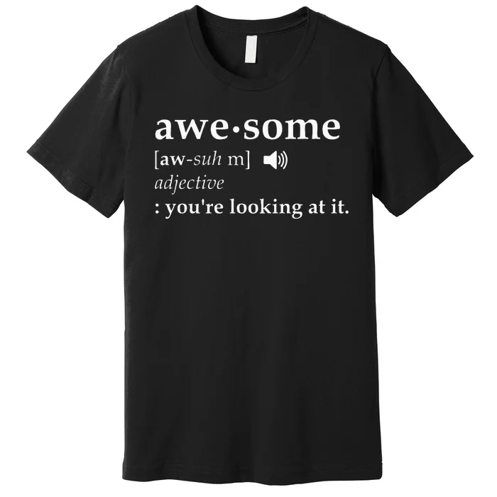 Awesome Definition Im Awesome Funny Premium T-Shirt