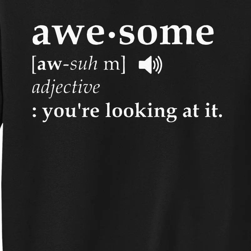 Awesome Definition Im Awesome Funny Tall Sweatshirt