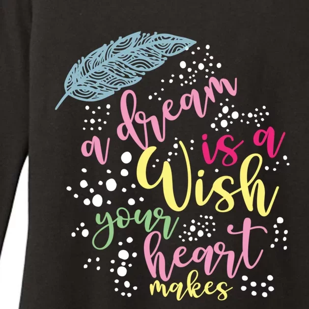 A Dream Is A Wish Your Heart Makes Meaningful Gift Womens CVC Long Sleeve Shirt