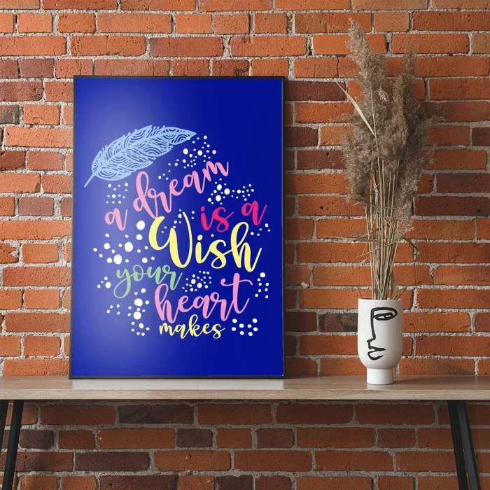 A Dream Is A Wish Your Heart Makes Meaningful Gift Poster