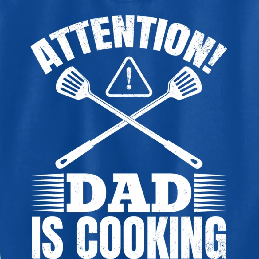 Attention! Dad Is Cooking Food Cook Chef Cook Dads Chef Cook Meaningful Gift Kids Sweatshirt