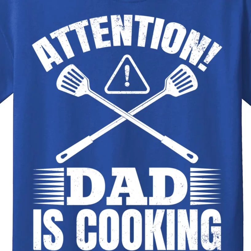 Attention! Dad Is Cooking Food Cook Chef Cook Dads Chef Cook Meaningful Gift Kids T-Shirt