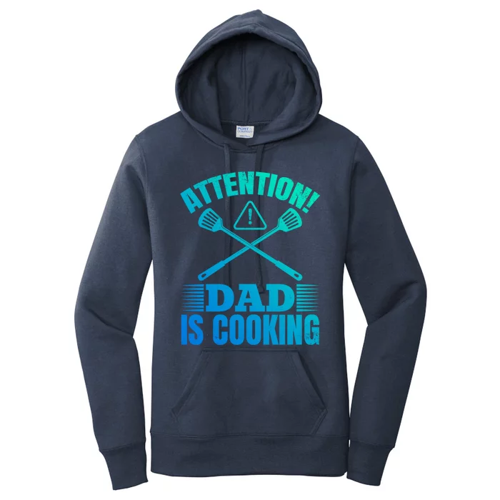 Attention! Dad Is Cooking Food Cook Chef Cook Dads Chef Cook Meaningful Gift Women's Pullover Hoodie