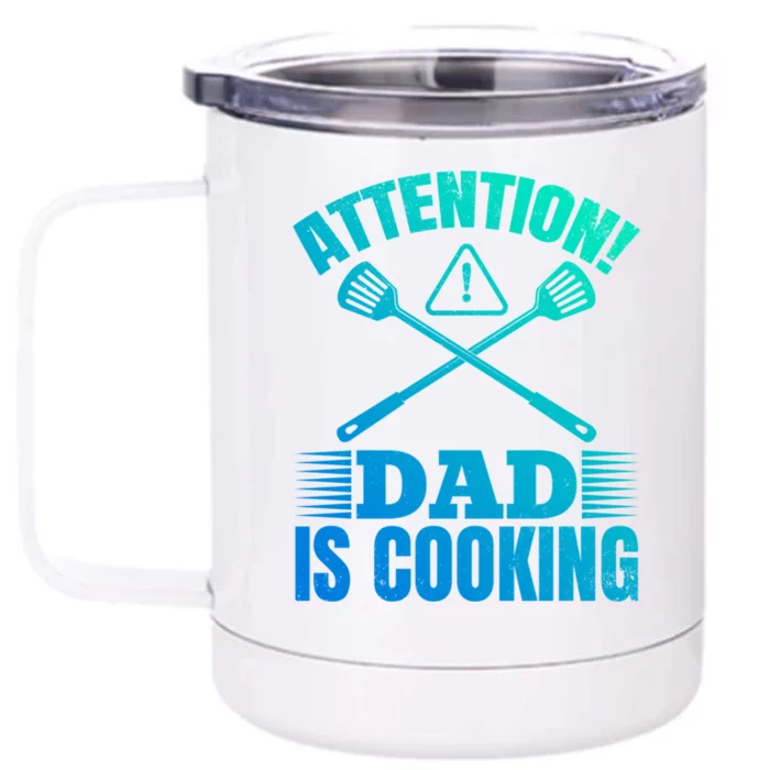 Attention! Dad Is Cooking Food Cook Chef Cook Dads Chef Cook Meaningful Gift Front & Back 12oz Stainless Steel Tumbler Cup