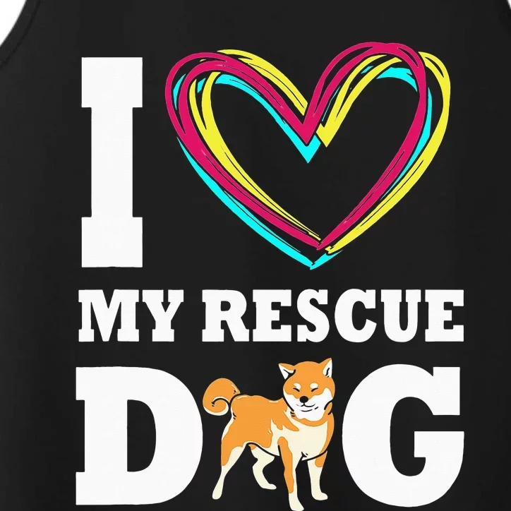 Adopt Dog I Love My Rescue Dog Performance Tank