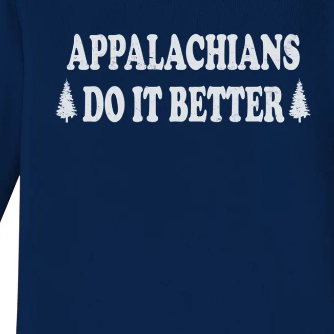 Appalachians Do It Better Funny Hillbilly Funny Gift Baby Long Sleeve Bodysuit