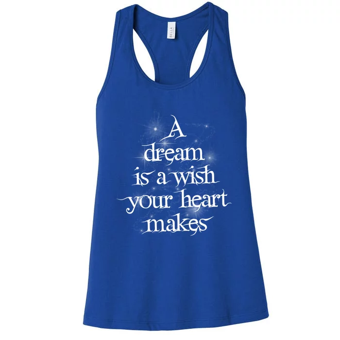 A Dream Is A Wish Your Heart Makes #Adreamisawish Gift Women's Racerback Tank