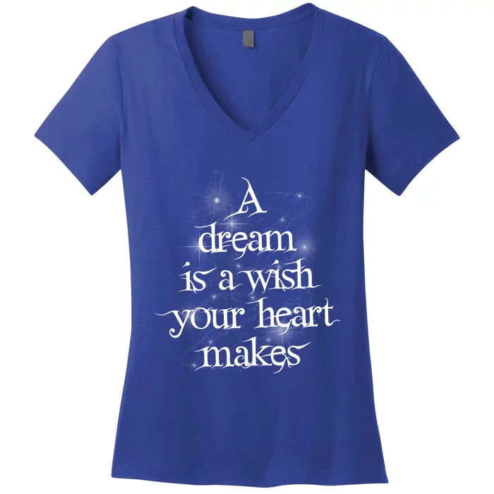 A Dream Is A Wish Your Heart Makes #Adreamisawish Gift Women's V-Neck T-Shirt