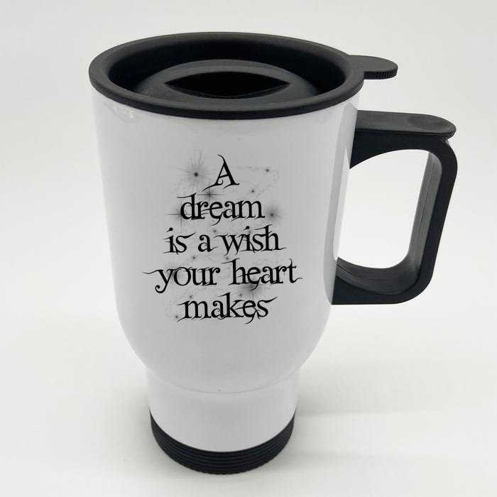 A Dream Is A Wish Your Heart Makes #Adreamisawish Gift Front & Back Stainless Steel Travel Mug