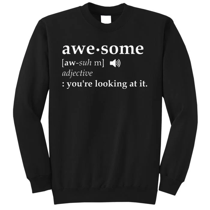 Awesome Definition Im Awesome Funny Tall Sweatshirt