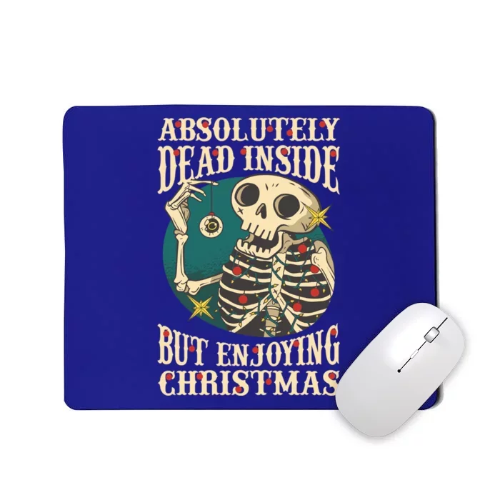 Absolutely Dead Inside Enjoying Christmas Skeleton And Lights Meaningful Gift Mousepad