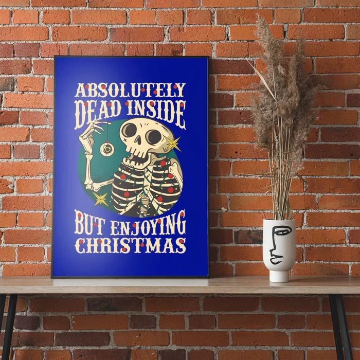 Absolutely Dead Inside Enjoying Christmas Skeleton And Lights Meaningful Gift Poster