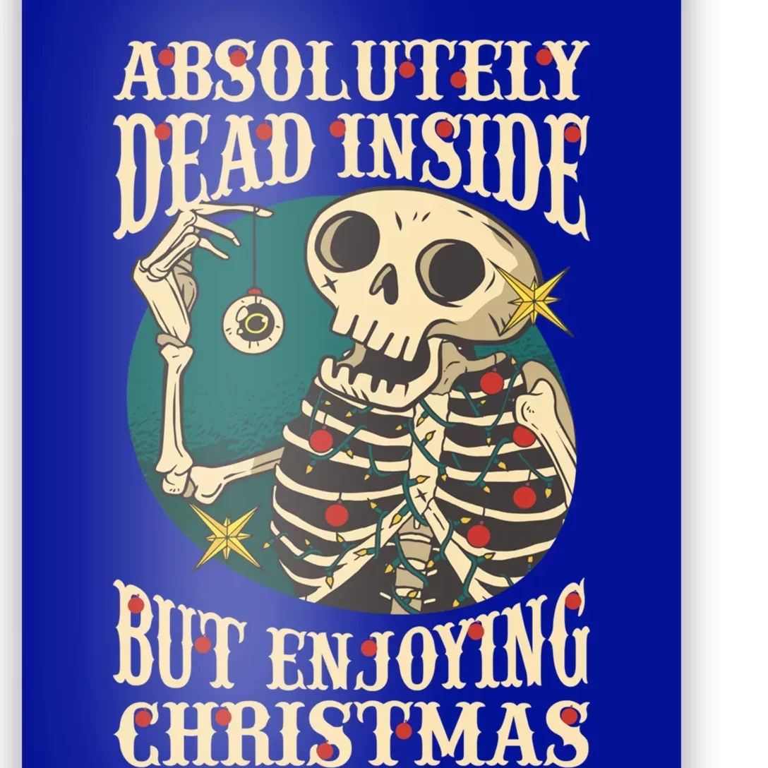 Absolutely Dead Inside Enjoying Christmas Skeleton And Lights Meaningful Gift Poster