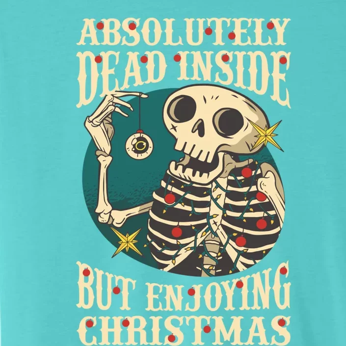 Absolutely Dead Inside Enjoying Christmas Skeleton And Lights Meaningful Gift ChromaSoft Performance T-Shirt