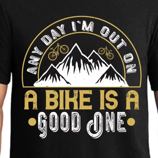 Any Day I'm Out On A Bike Is A Good One Mountain Biking Pajama Set