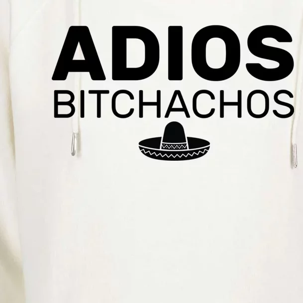 Adios Bitchachos Funny Sombrero Cinco De Mayo Womens Funnel Neck Pullover Hood