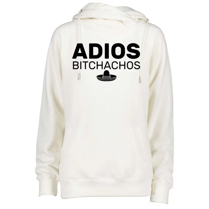 Adios Bitchachos Funny Sombrero Cinco De Mayo Womens Funnel Neck Pullover Hood