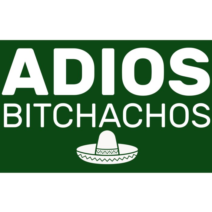 Adios Bitchachos Funny Sombrero Cinco De Mayo Bumper Sticker