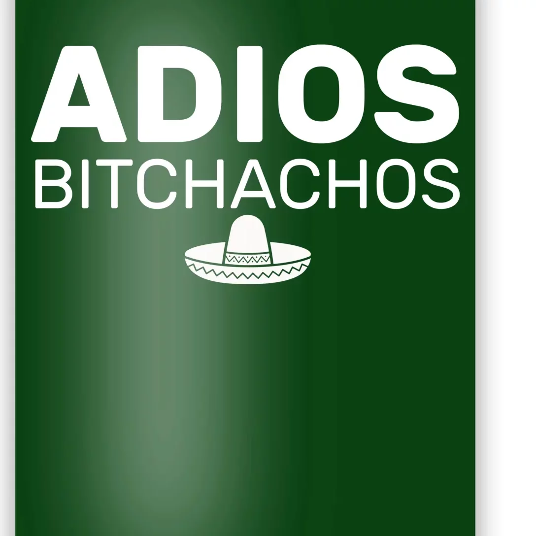 Adios Bitchachos Funny Sombrero Cinco De Mayo Poster