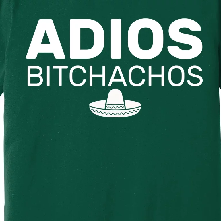 Adios Bitchachos Funny Sombrero Cinco De Mayo Premium T-Shirt