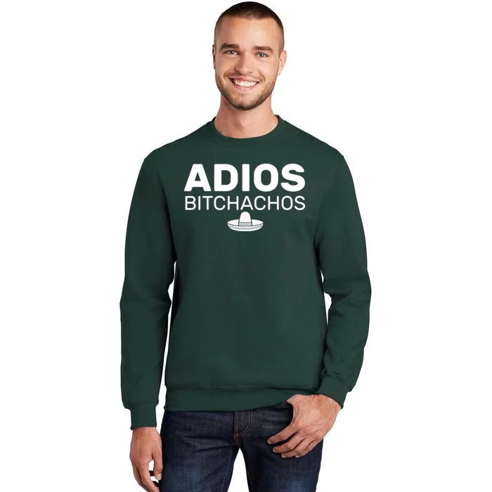 Adios Bitchachos Funny Sombrero Cinco De Mayo Tall Sweatshirt