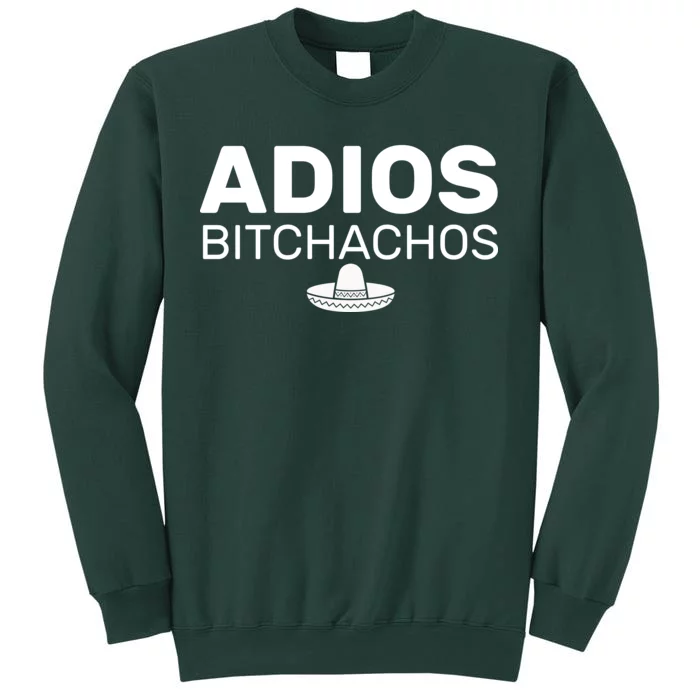 Adios Bitchachos Funny Sombrero Cinco De Mayo Tall Sweatshirt