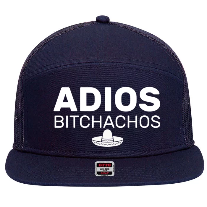 Adios Bitchachos Funny Sombrero Cinco De Mayo 7 Panel Mesh Trucker Snapback Hat