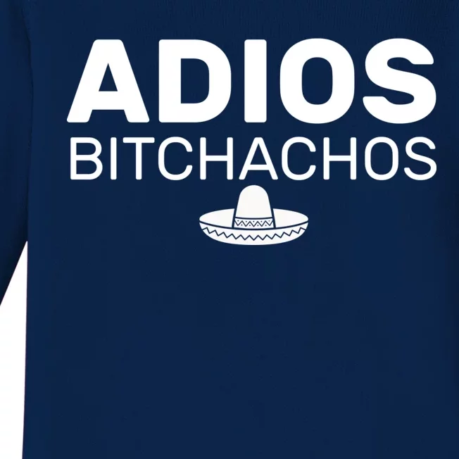 Adios Bitchachos Funny Sombrero Cinco De Mayo Baby Long Sleeve Bodysuit