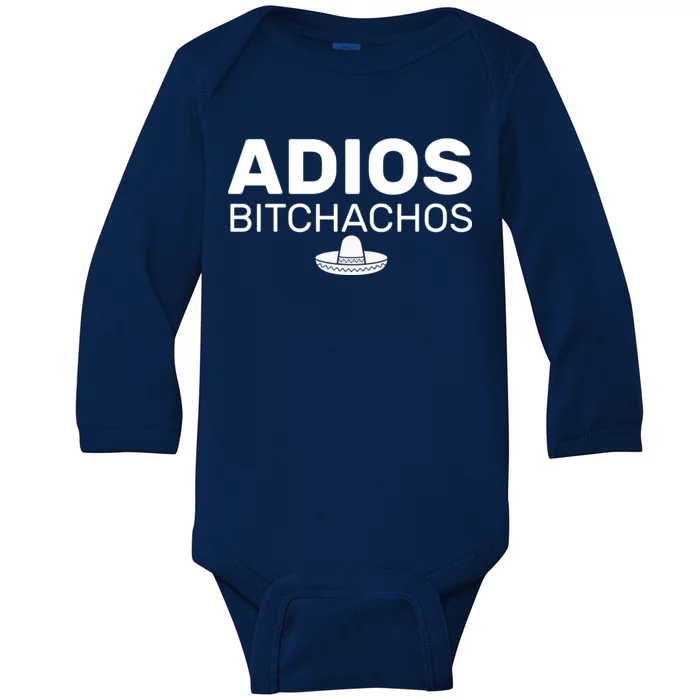 Adios Bitchachos Funny Sombrero Cinco De Mayo Baby Long Sleeve Bodysuit