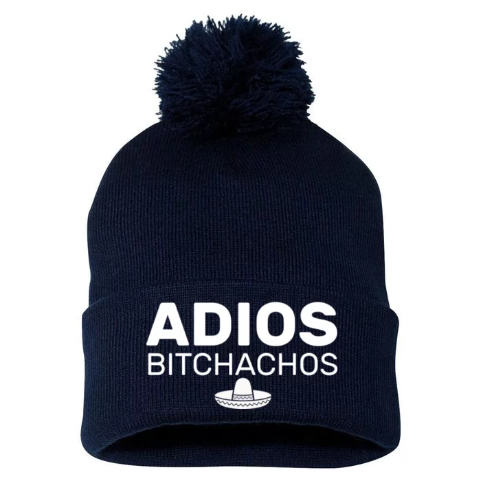 Adios Bitchachos Funny Sombrero Cinco De Mayo Pom Pom 12in Knit Beanie