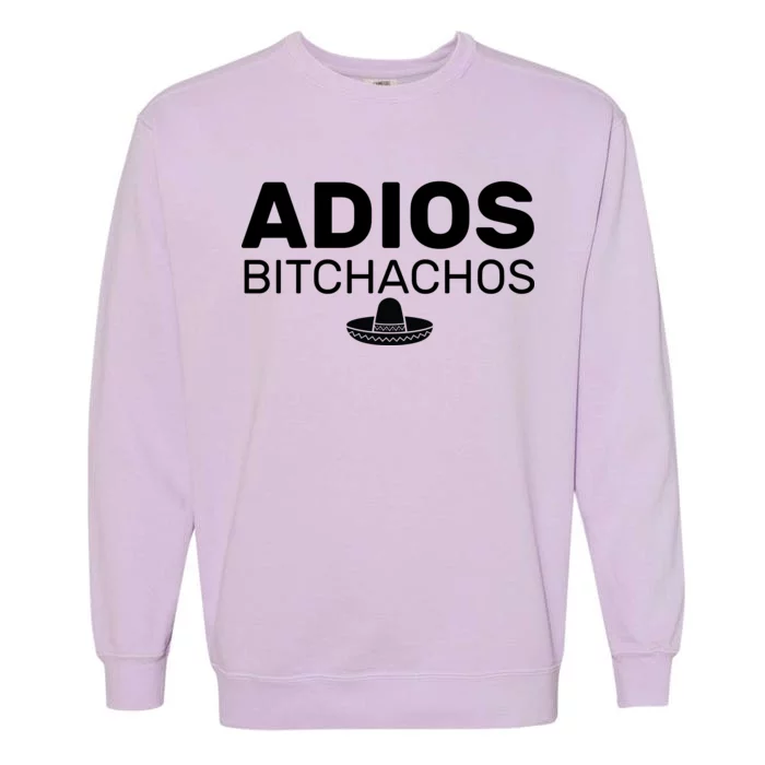 Adios Bitchachos Funny Sombrero Cinco De Mayo Garment-Dyed Sweatshirt