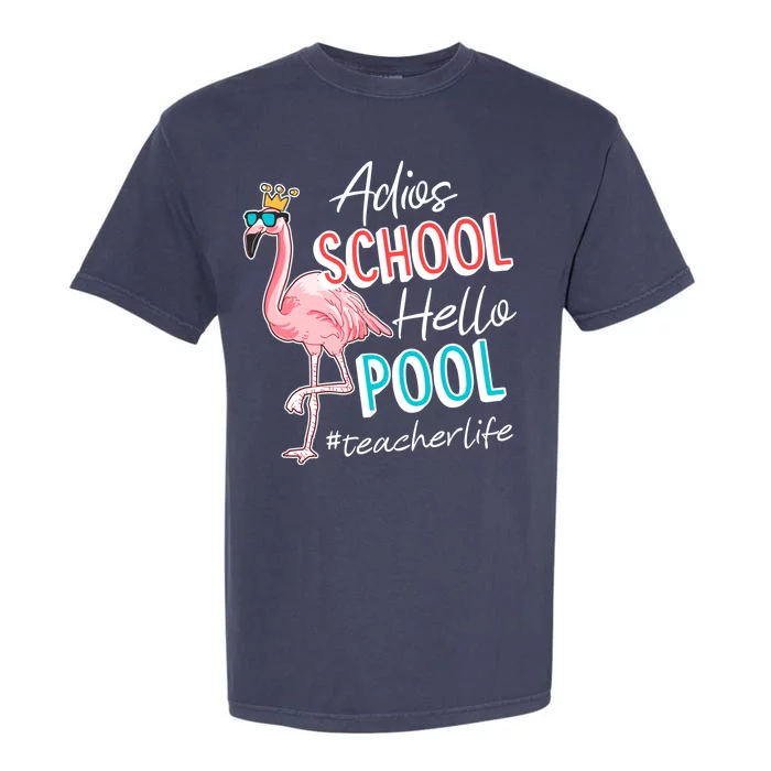 Adios School Hello Pool Teacher Life Flamingo Garment-Dyed Heavyweight T-Shirt