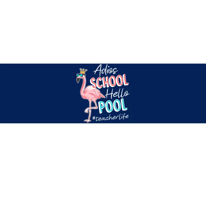 Adios School Hello Pool Teacher Life Flamingo Bumper Sticker