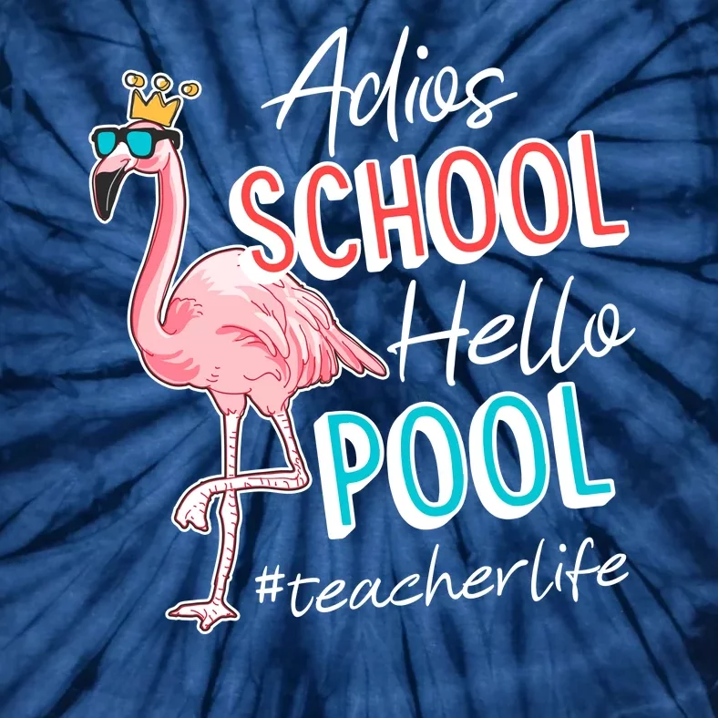 Adios School Hello Pool Teacher Life Flamingo Tie-Dye T-Shirt