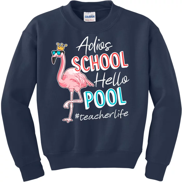 Adios School Hello Pool Teacher Life Flamingo Kids Sweatshirt