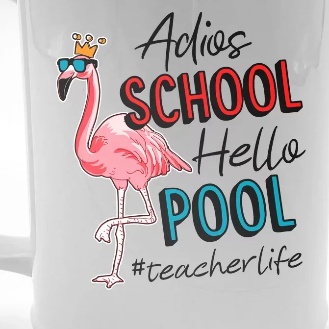 Adios School Hello Pool Teacher Life Flamingo Front & Back Beer Stein