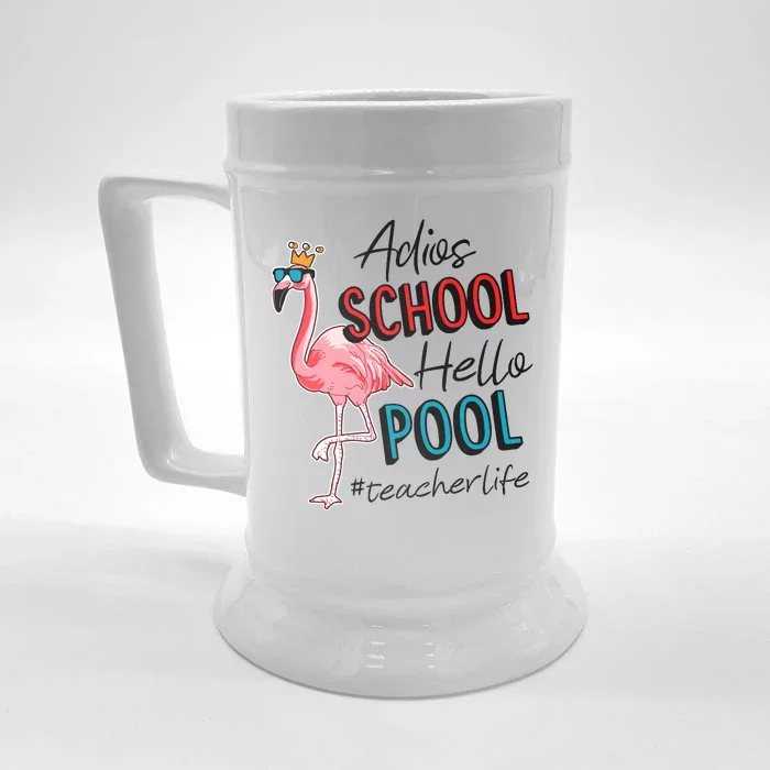 Adios School Hello Pool Teacher Life Flamingo Front & Back Beer Stein