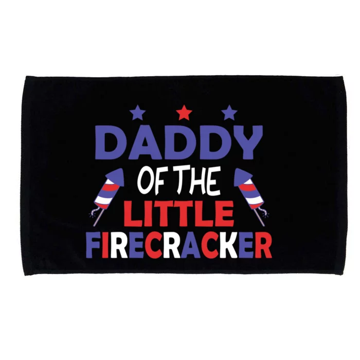 American Daddy July 4th Daddy Of The Little Firecracker Gift Microfiber Hand Towel