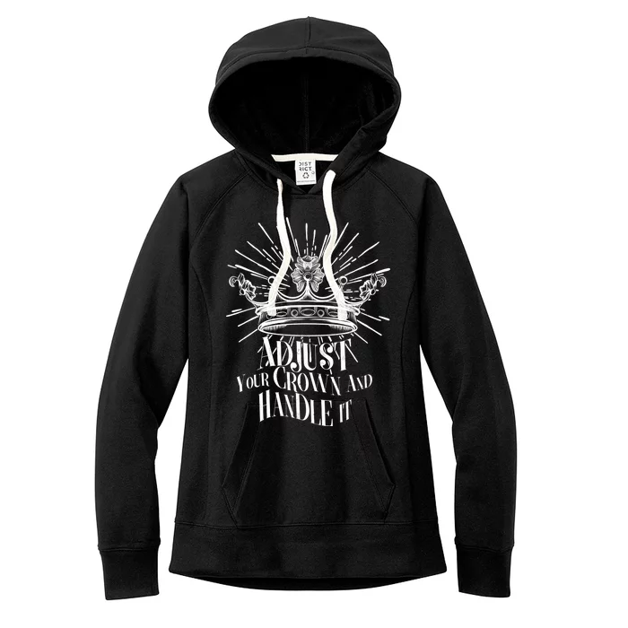 Adjust Your Crown and Handle It Women's Fleece Hoodie