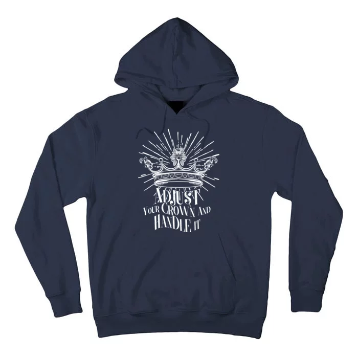 Adjust Your Crown and Handle It Tall Hoodie