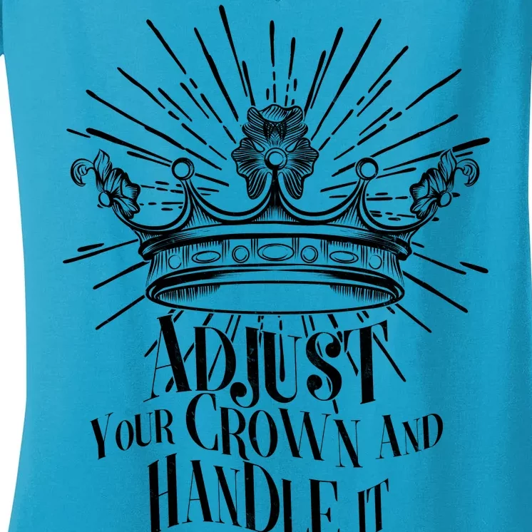 Adjust Your Crown and Handle It Women's V-Neck T-Shirt