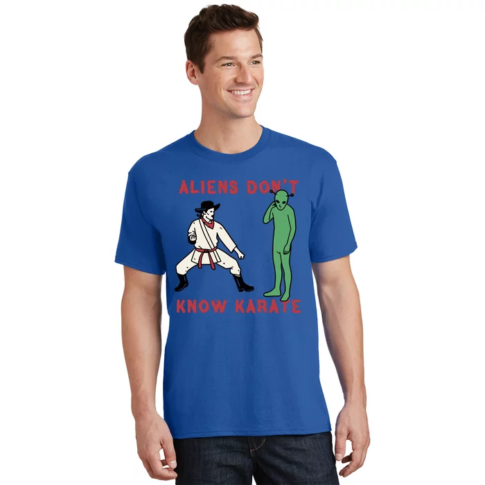 Aliens Dont Know Karate T-Shirt