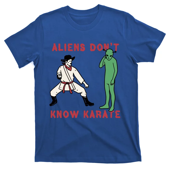 Aliens Dont Know Karate T-Shirt