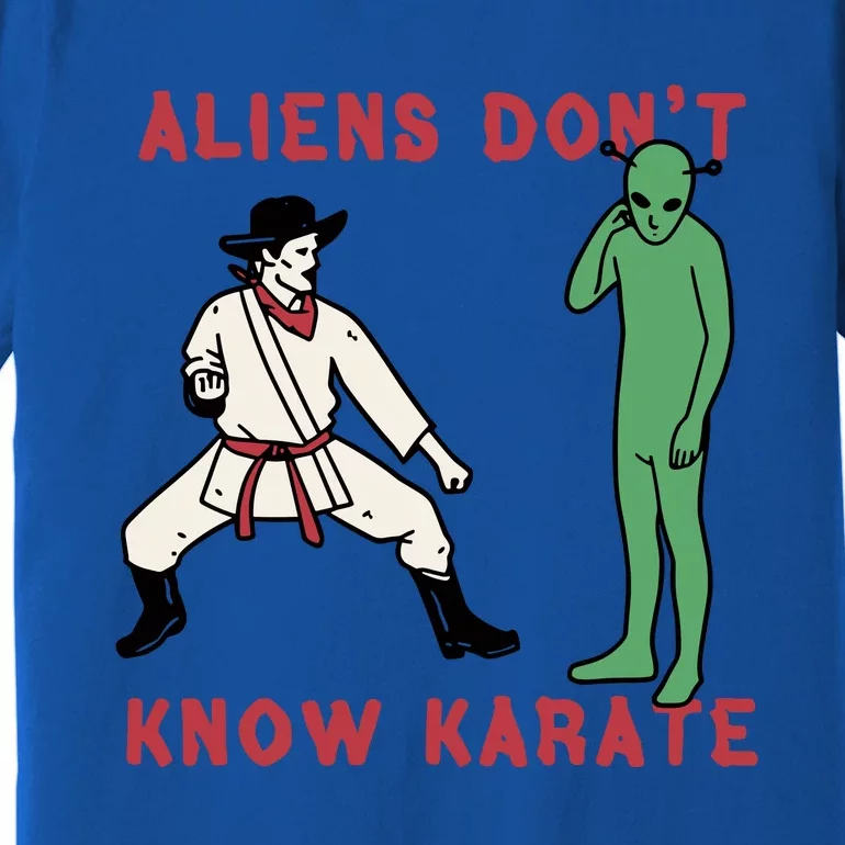 Aliens Dont Know Karate Premium T-Shirt