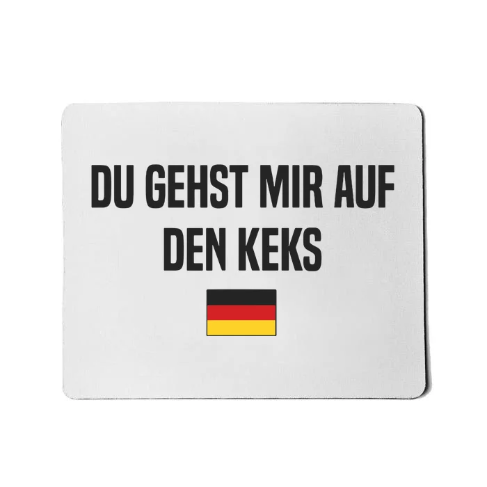 Auf Den Keks Gehen German Language Germany German Saying Mousepad