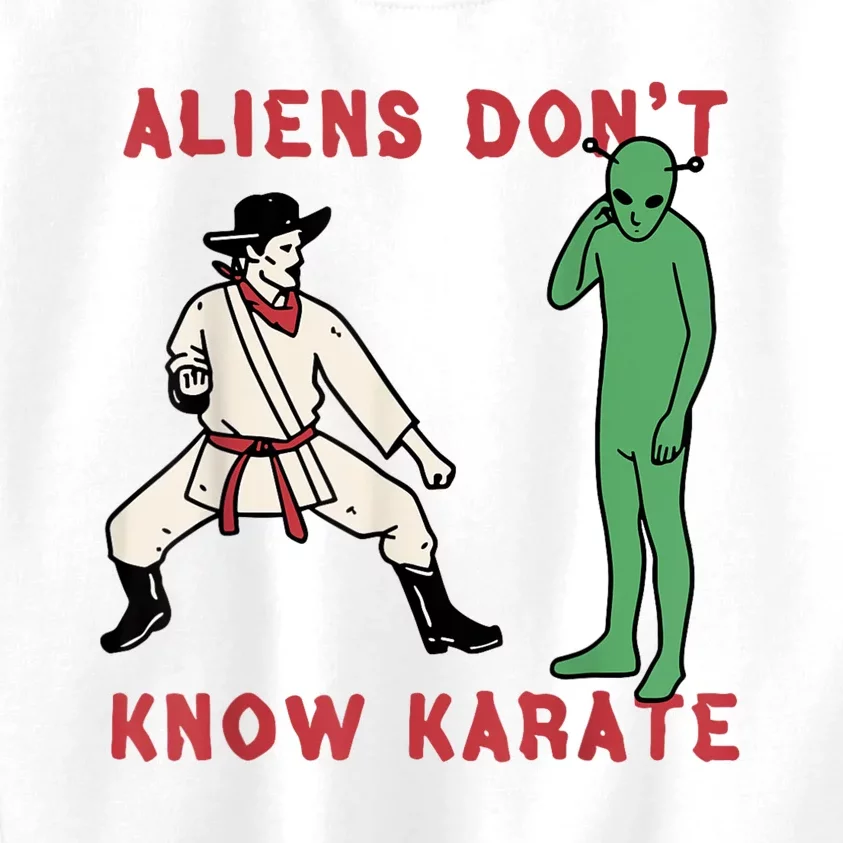 Aliens Dont Know Karate Kids Sweatshirt