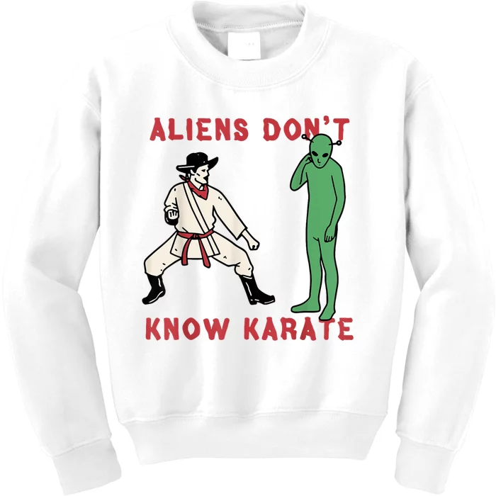 Aliens Dont Know Karate Kids Sweatshirt