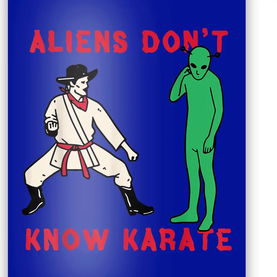 Aliens DonT Know Karate Poster