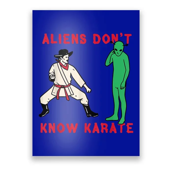 Aliens DonT Know Karate Poster